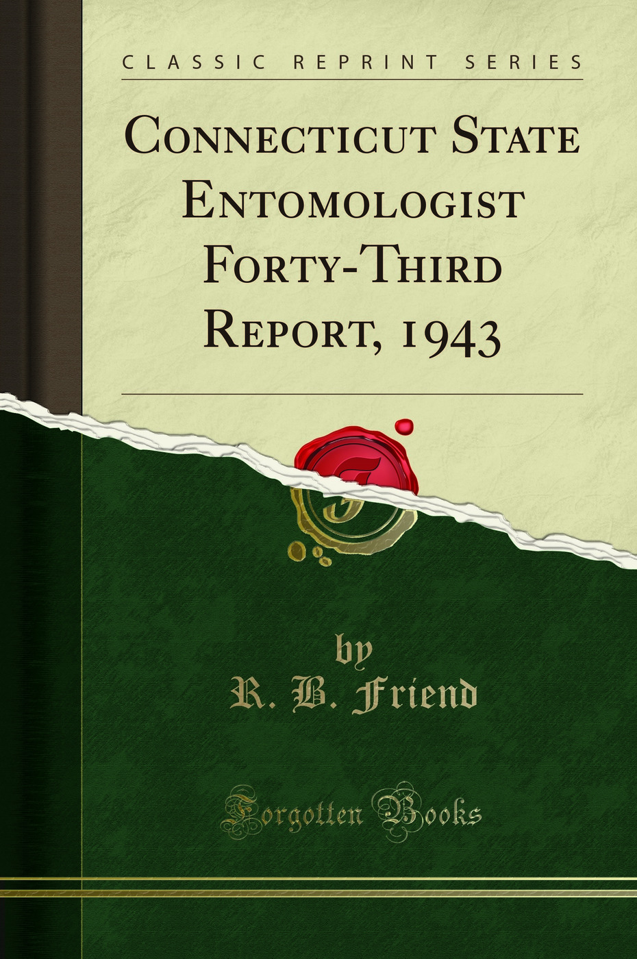Connecticut State Entomologist Forty-Third Report, 1943 (Classic Reprint)