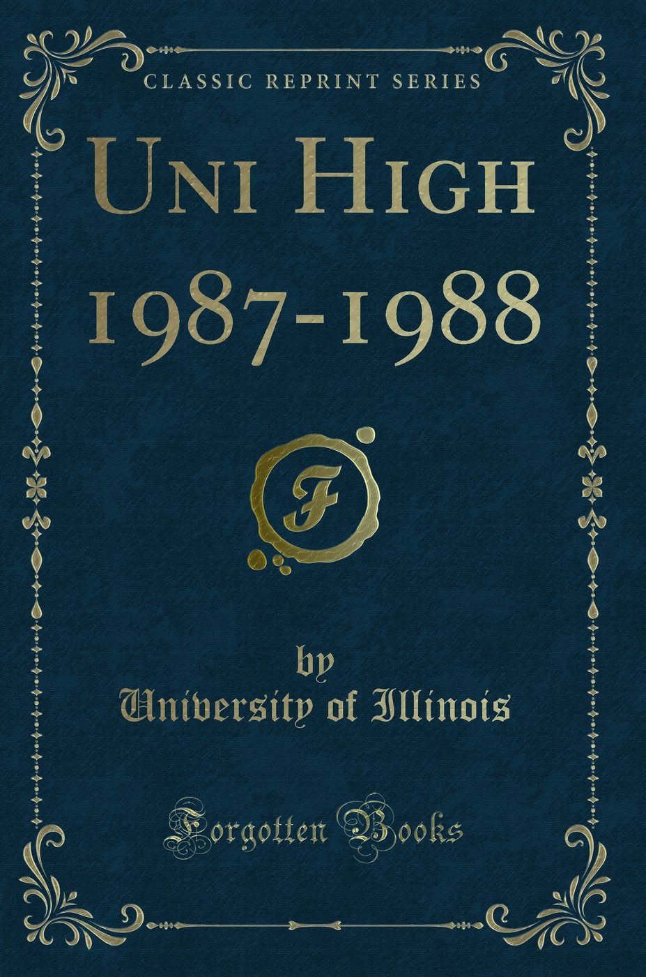 Uni High 1987-1988 (Classic Reprint)