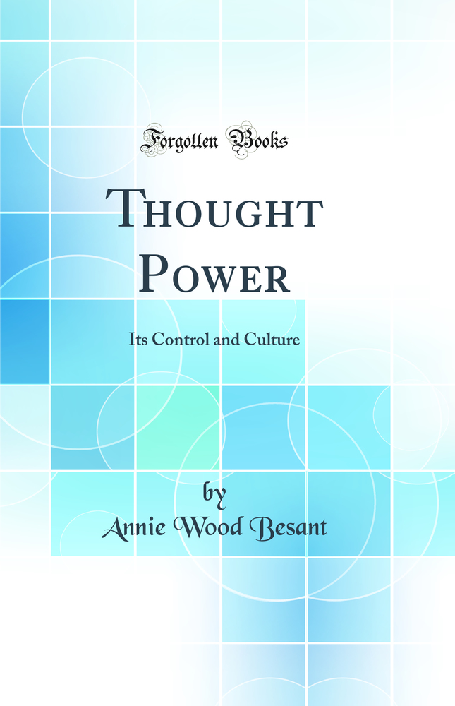 Thought Power: Its Control and Culture (Classic Reprint)