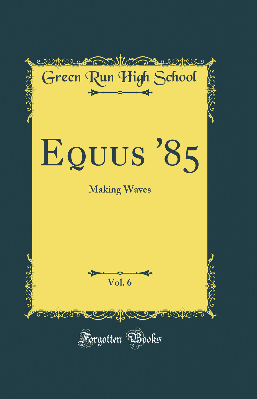 Equus '85, Vol. 6: Making Waves (Classic Reprint)