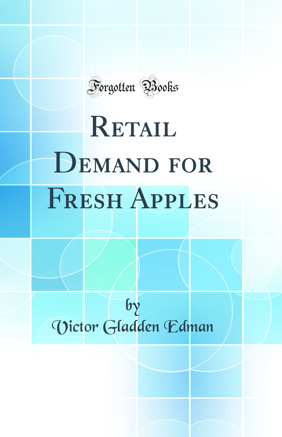 Retail Demand for Fresh Apples (Classic Reprint)