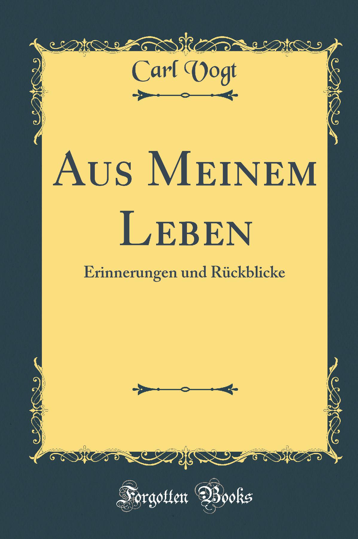 Aus Meinem Leben: Erinnerungen und Rückblicke (Classic Reprint)