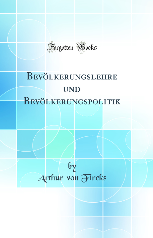 Bevölkerungslehre und Bevölkerungspolitik (Classic Reprint)