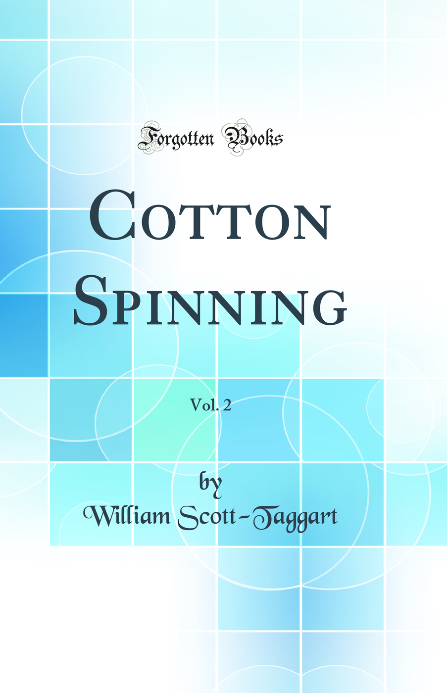 Cotton Spinning, Vol. 2 (Classic Reprint)