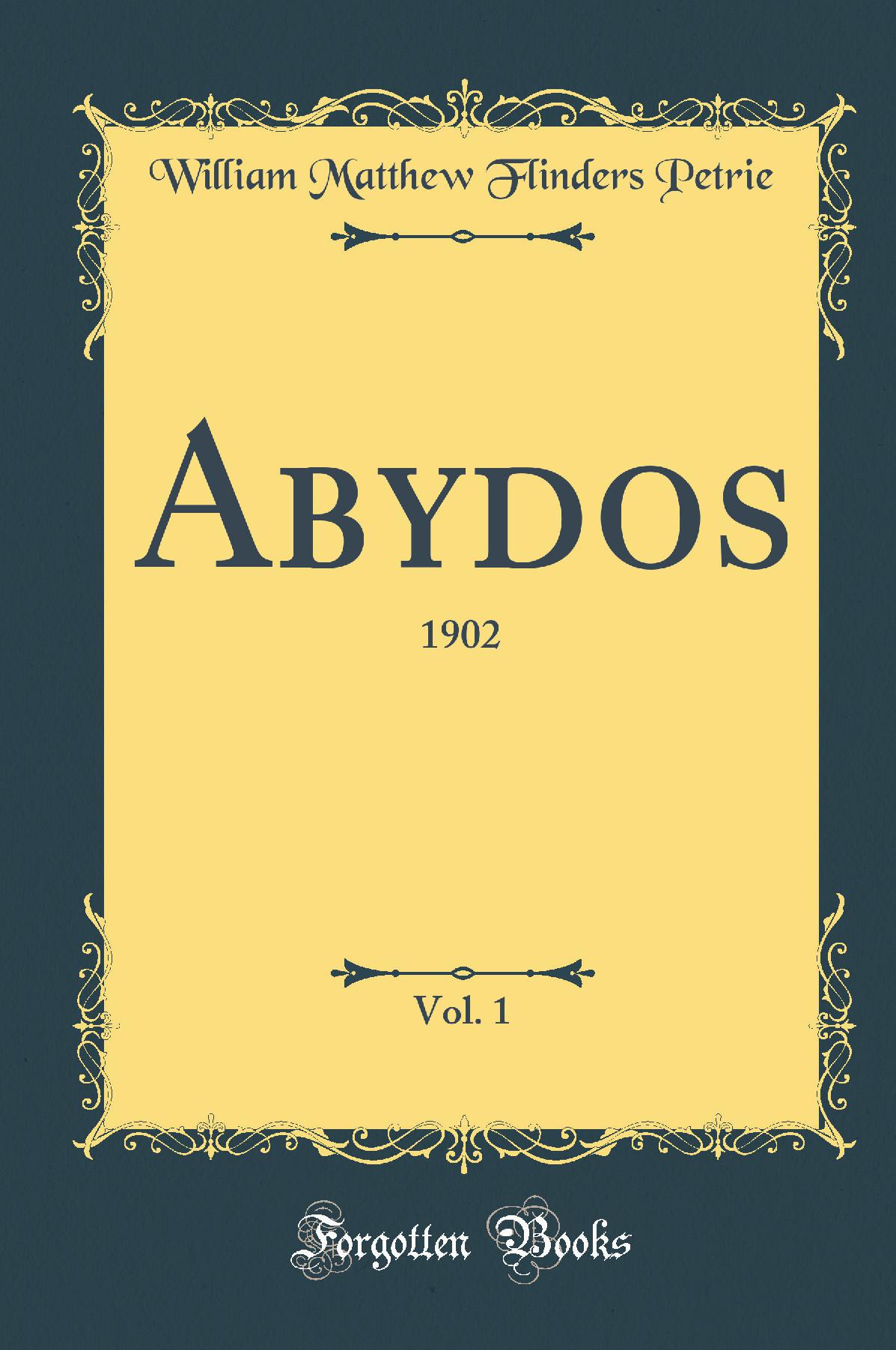 Abydos, Vol. 1: 1902 (Classic Reprint)