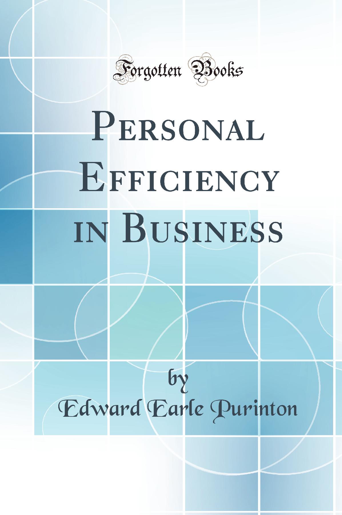 Personal Efficiency in Business (Classic Reprint)