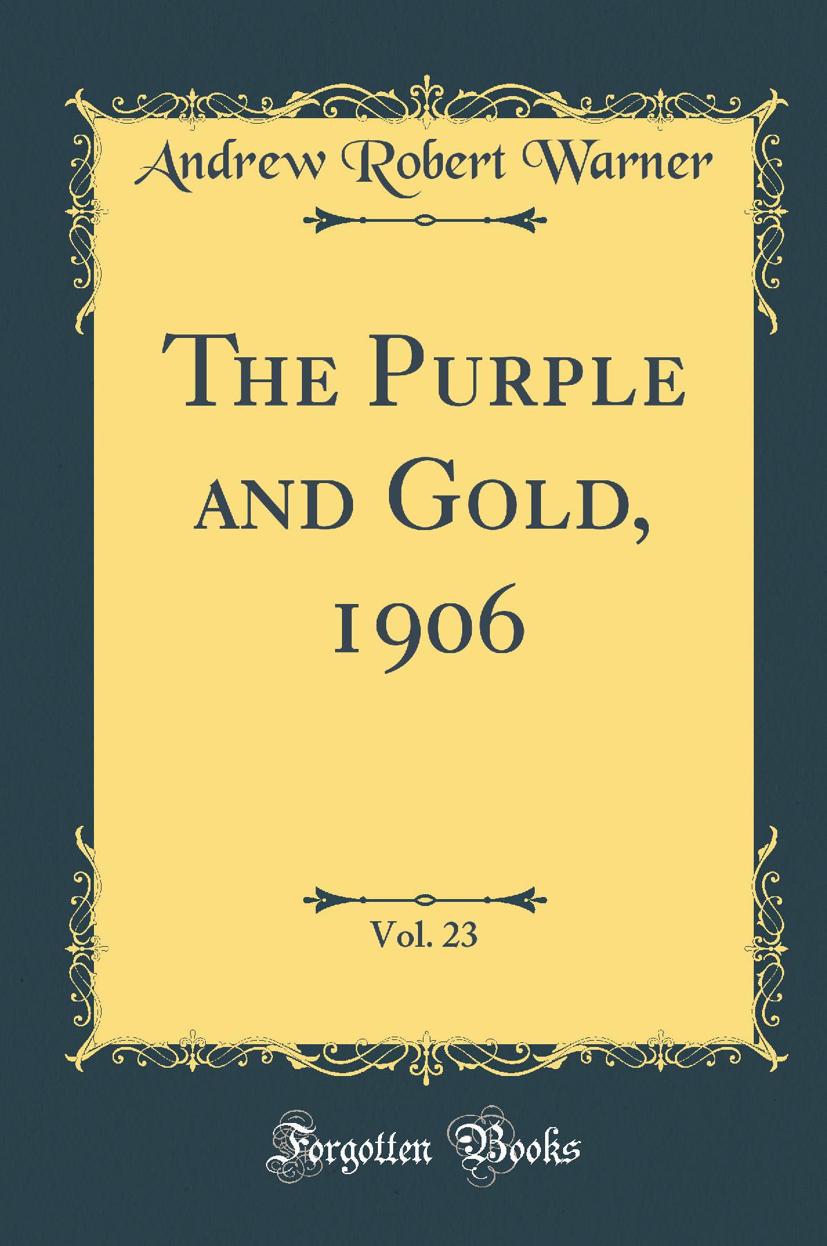 The Purple and Gold, 1906, Vol. 23 (Classic Reprint)