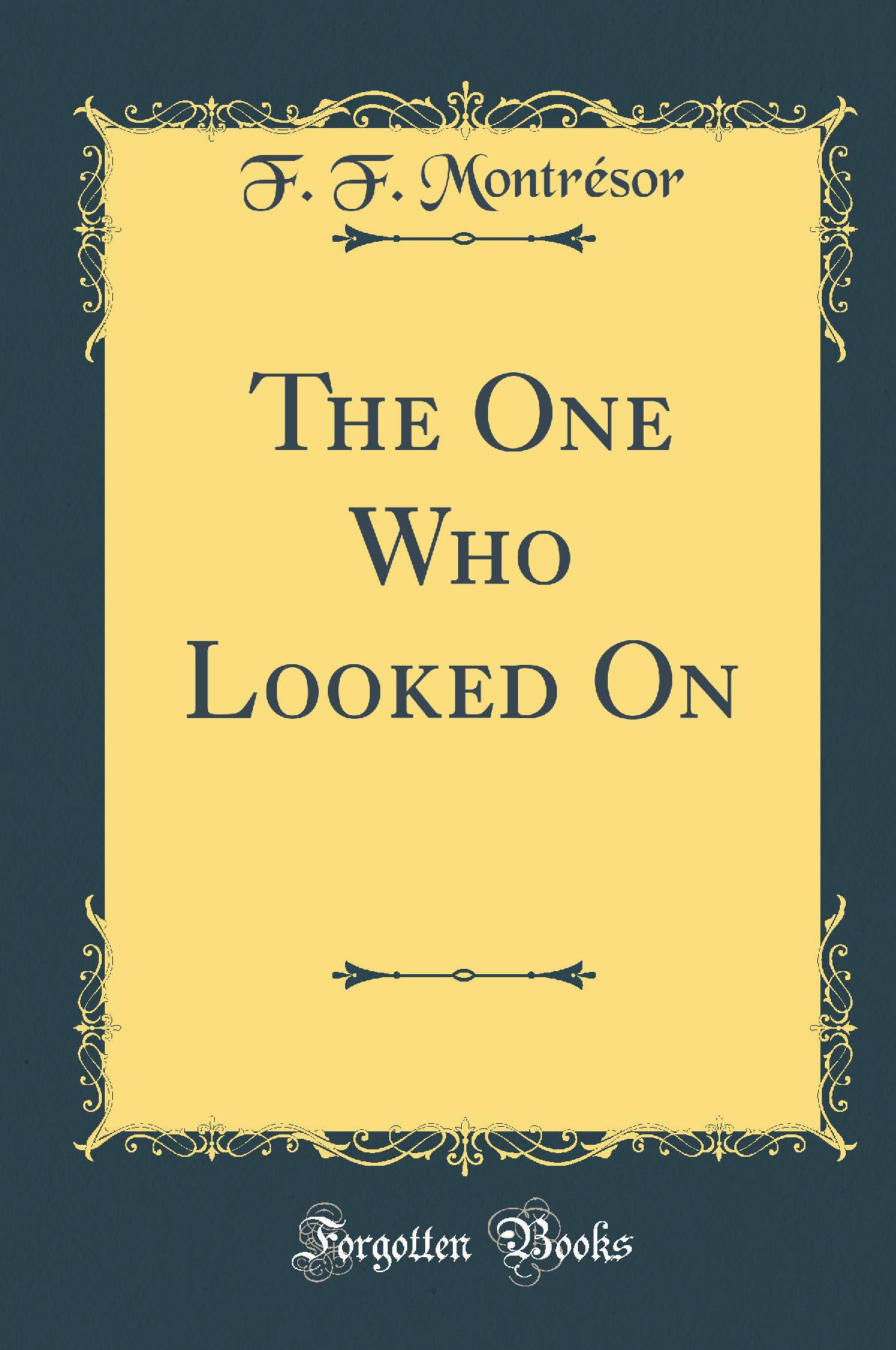 The One Who Looked On (Classic Reprint)