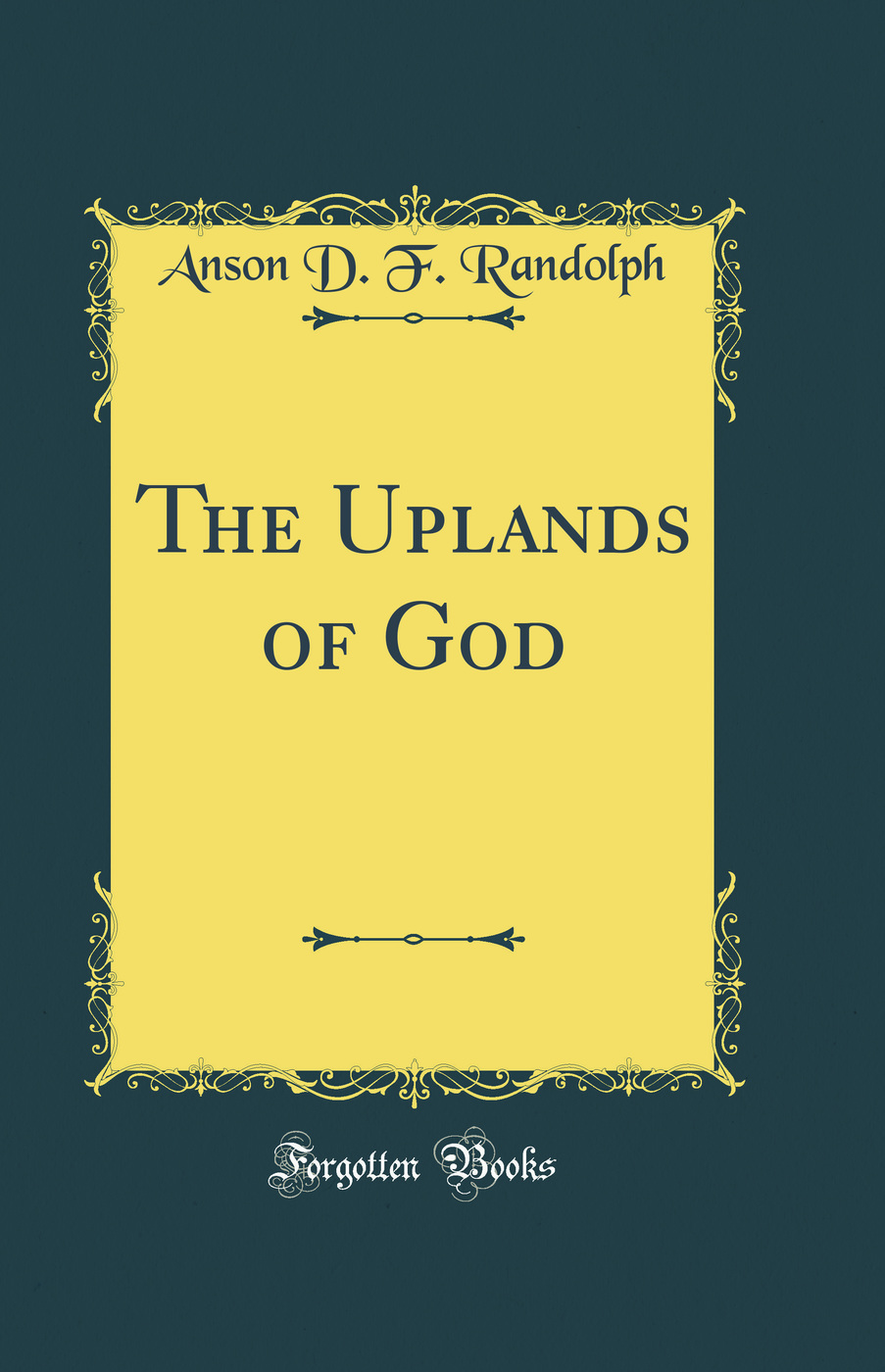 The Uplands of God (Classic Reprint)