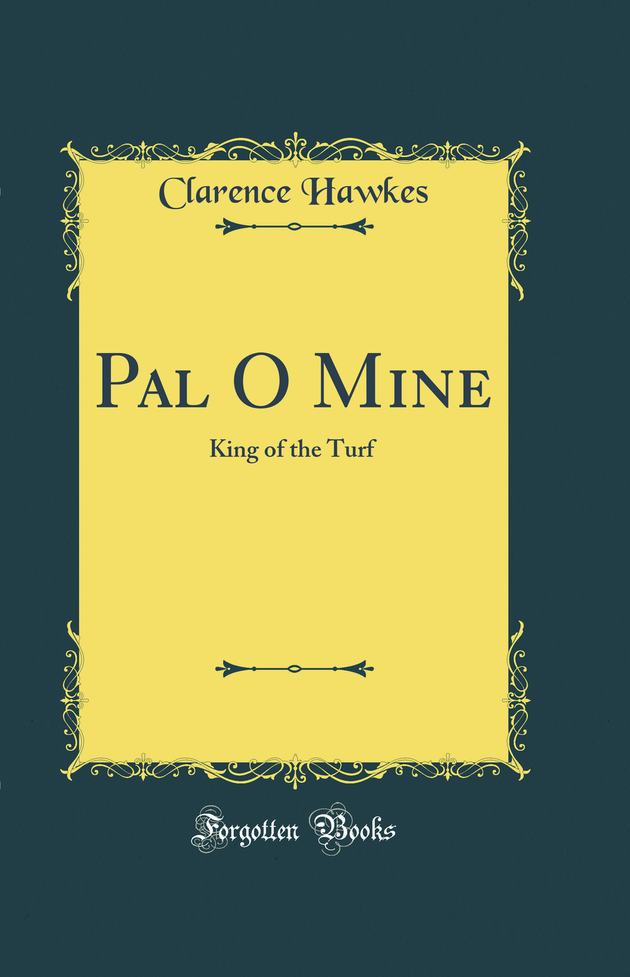 Pal O Mine: King of the Turf (Classic Reprint)