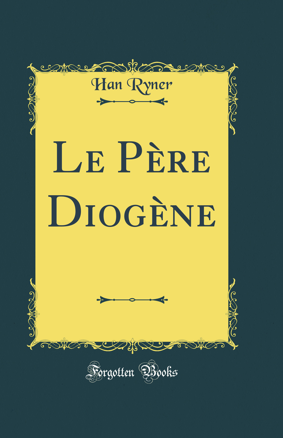 Le Père Diogène (Classic Reprint)