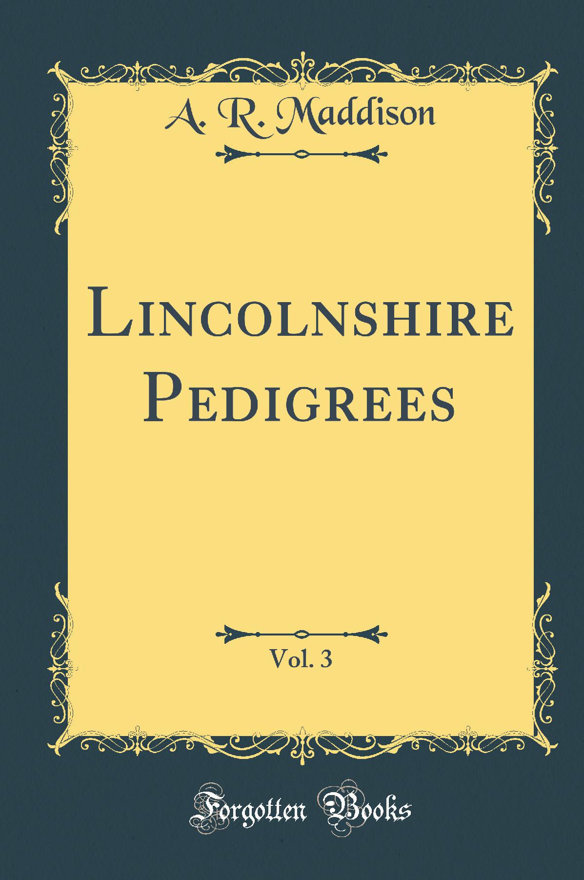 Lincolnshire Pedigrees, Vol. 3 (Classic Reprint)