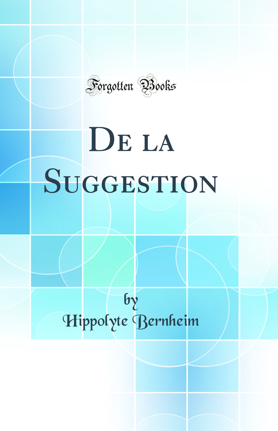 De la Suggestion (Classic Reprint)