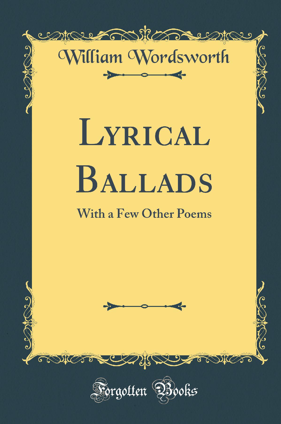 Lyrical Ballads: With a Few Other Poems (Classic Reprint)