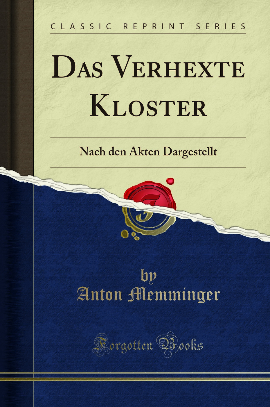 Das Verhexte Kloster: Nach den Akten Dargestellt (Classic Reprint)
