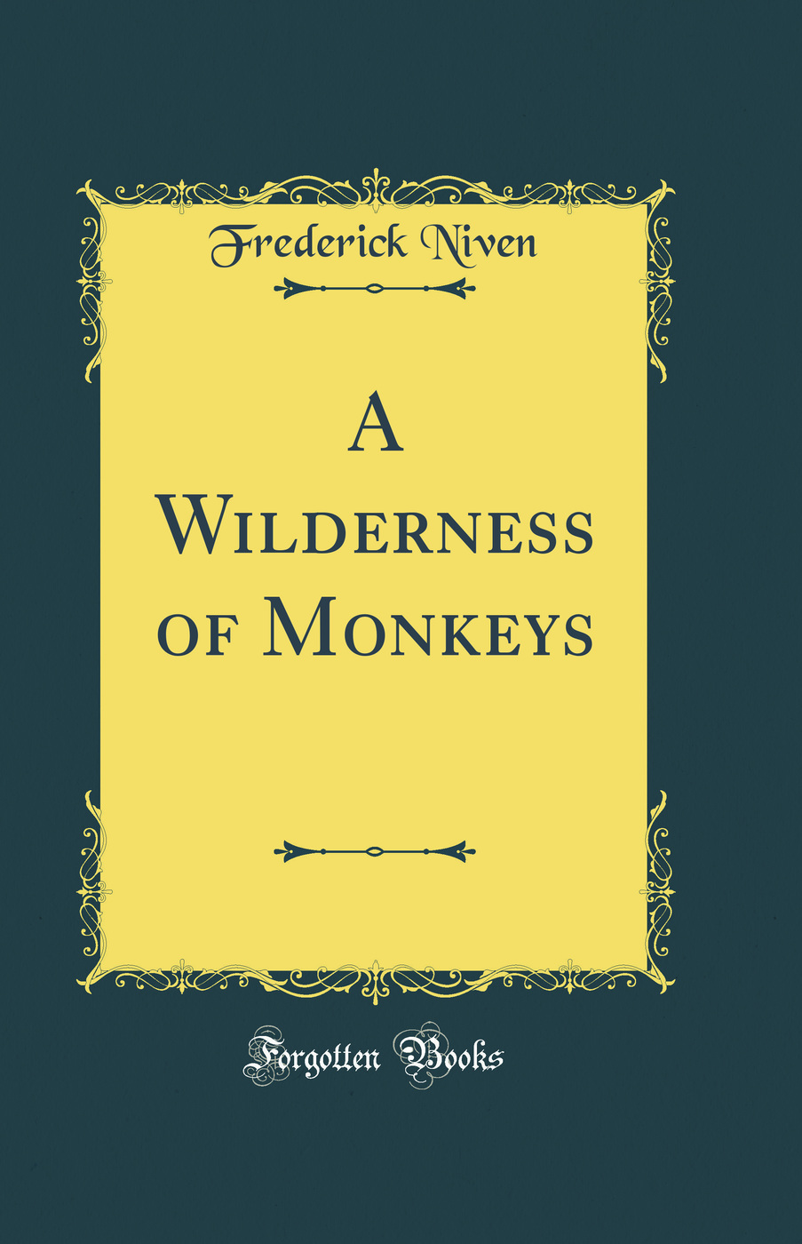 A Wilderness of Monkeys (Classic Reprint)