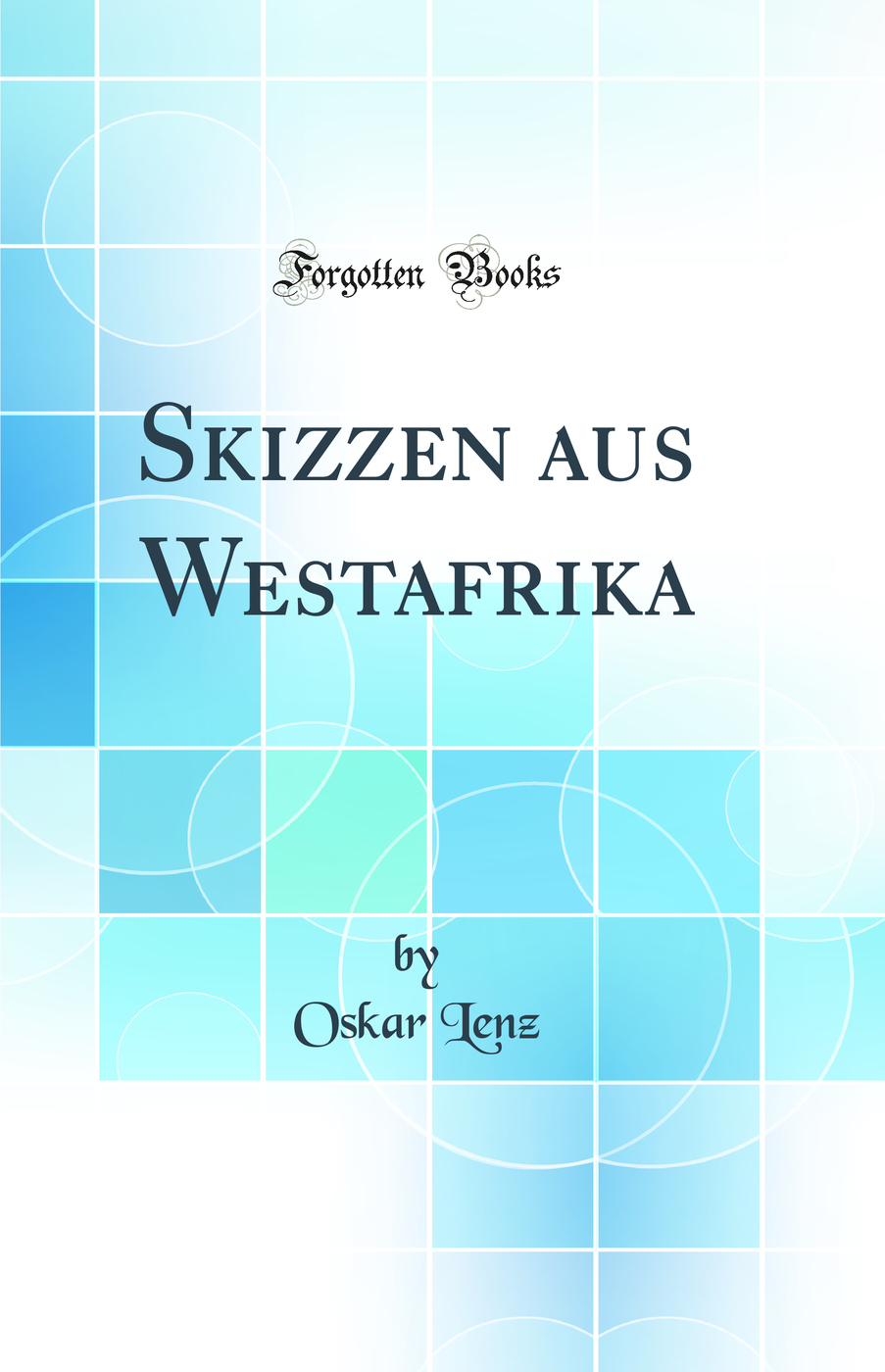 Skizzen aus Westafrika (Classic Reprint)