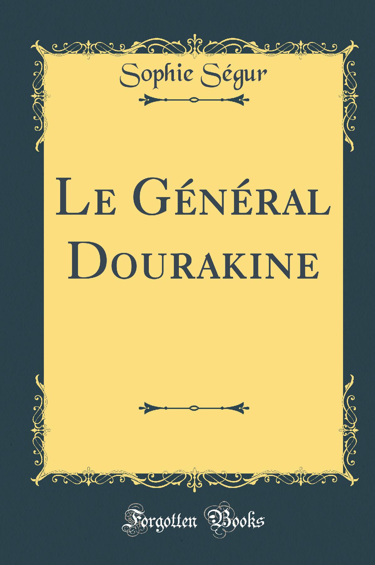 Le Général Dourakine (Classic Reprint)
