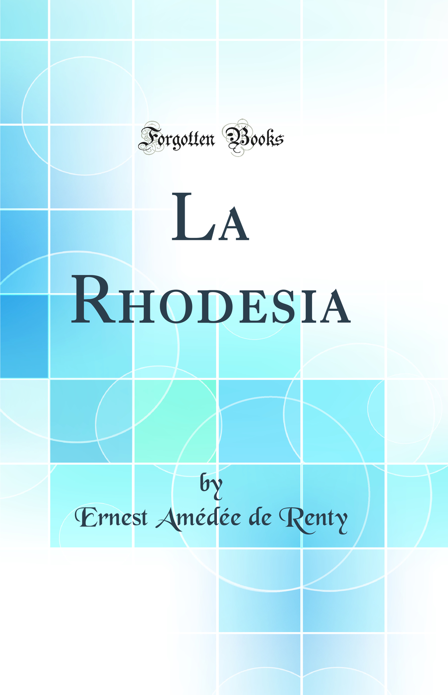La Rhodesia (Classic Reprint)