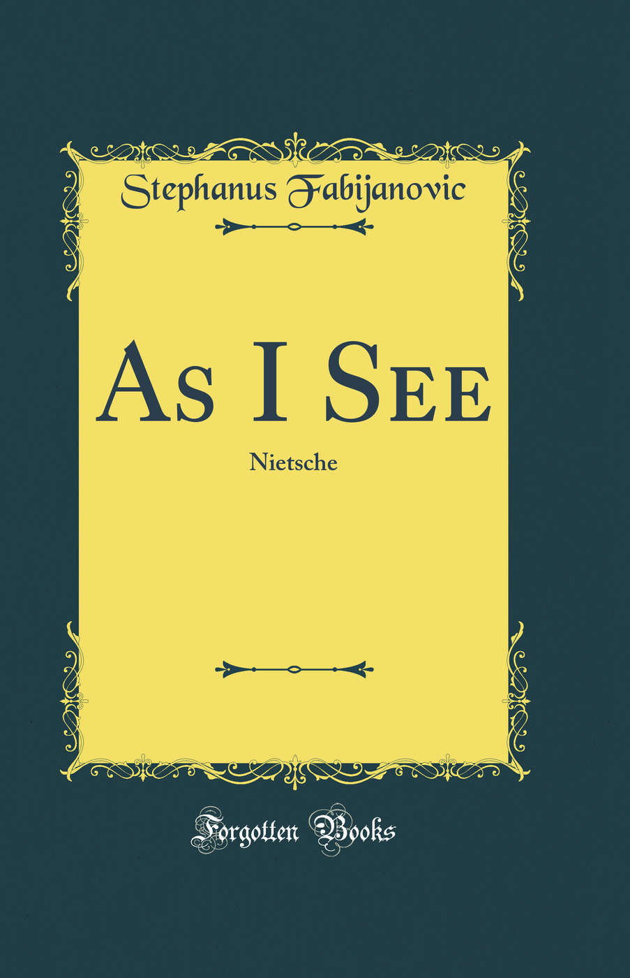 As I See Nietsche (Classic Reprint)