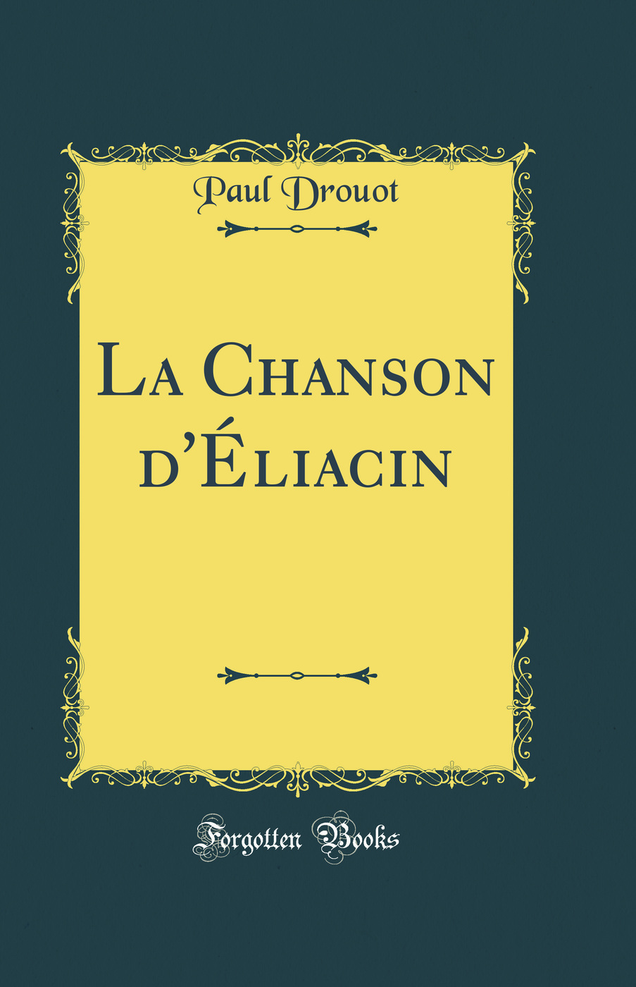 La Chanson d'Éliacin (Classic Reprint)