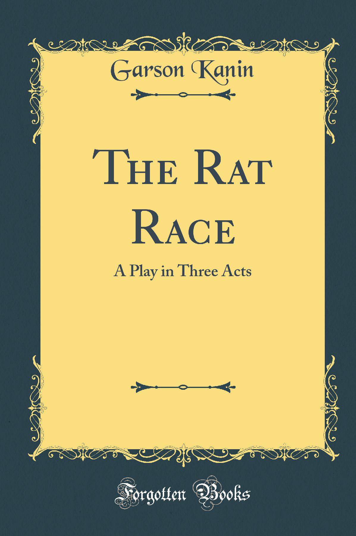 The Rat Race: A Play in Three Acts (Classic Reprint)