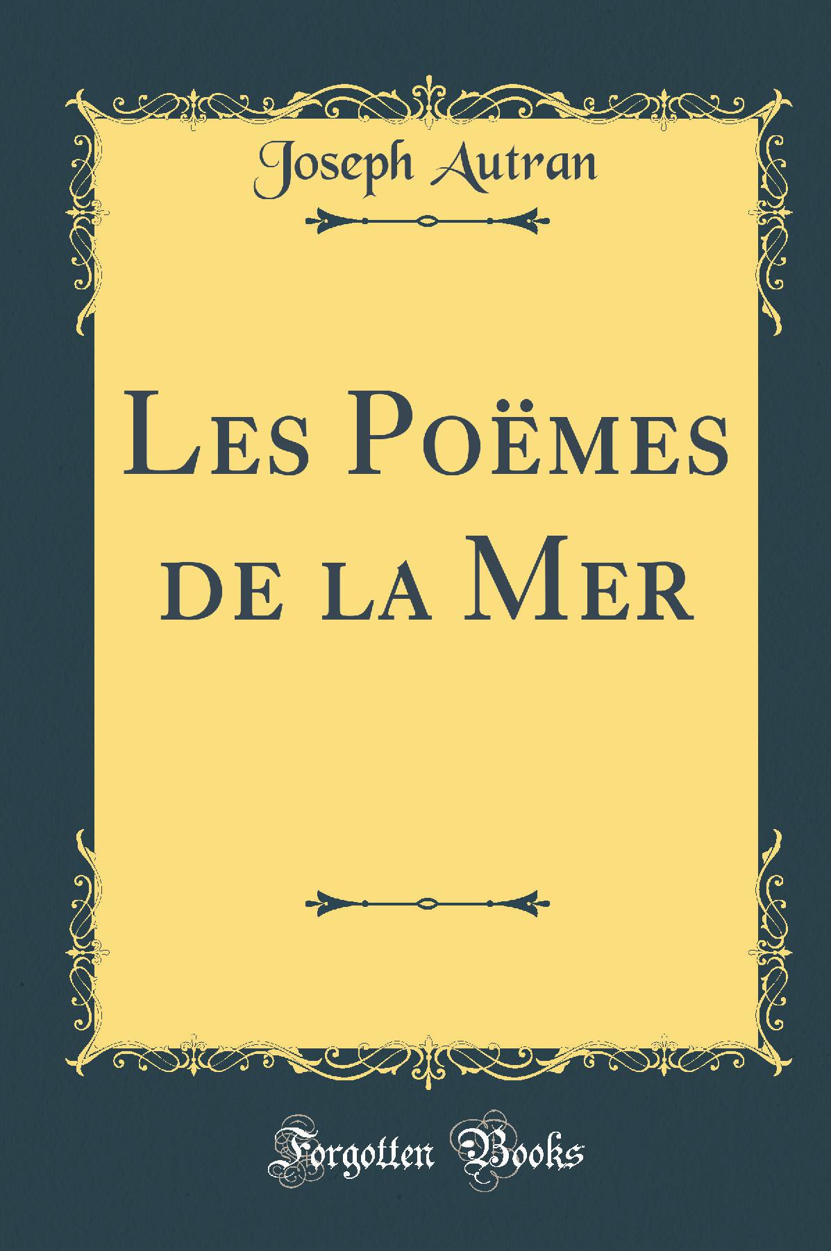 Les Poëmes de la Mer (Classic Reprint)