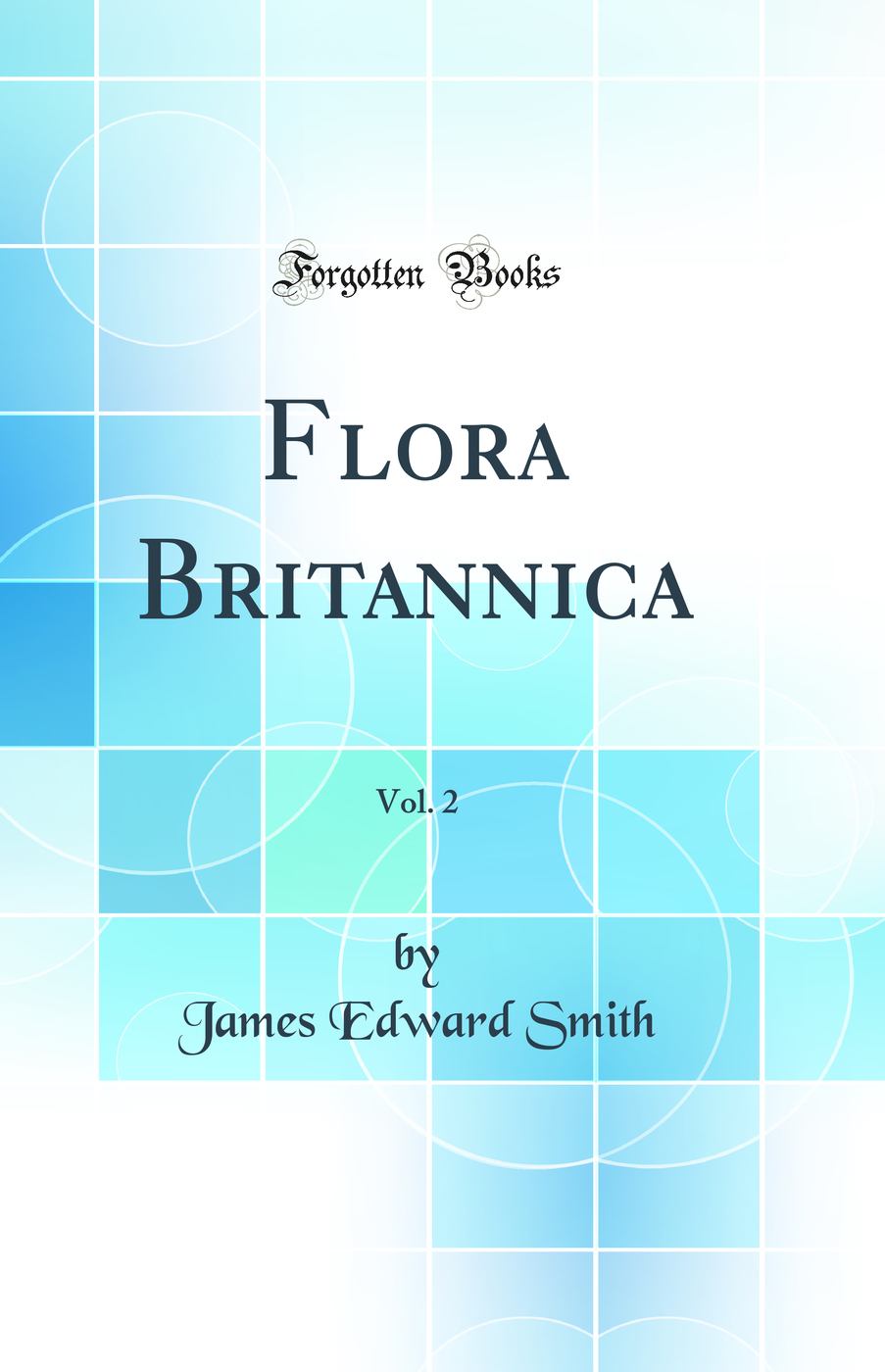 Flora Britannica, Vol. 2 (Classic Reprint)