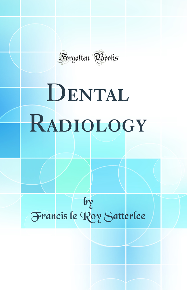 Dental Radiology (Classic Reprint)