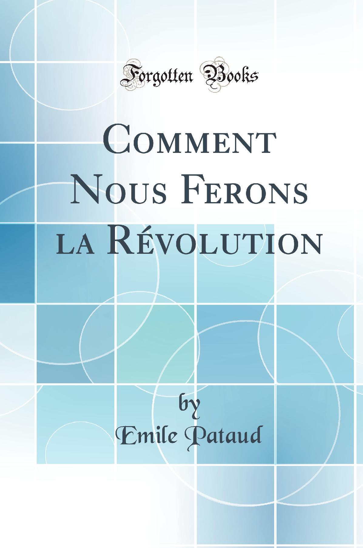 Comment Nous Ferons la Révolution (Classic Reprint)