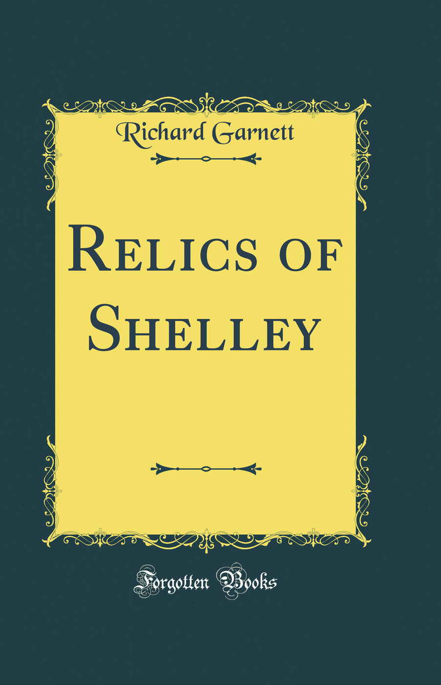 Relics of Shelley (Classic Reprint)