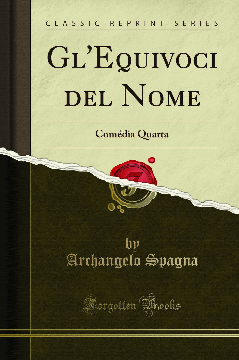 Gl'Equivoci del Nome: Comédia Quarta (Classic Reprint)