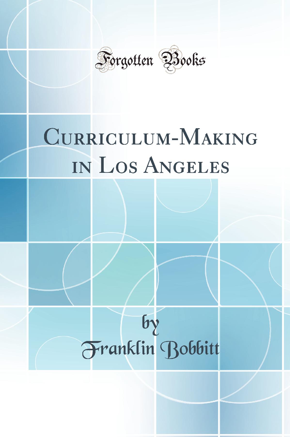 Curriculum-Making in Los Angeles (Classic Reprint)
