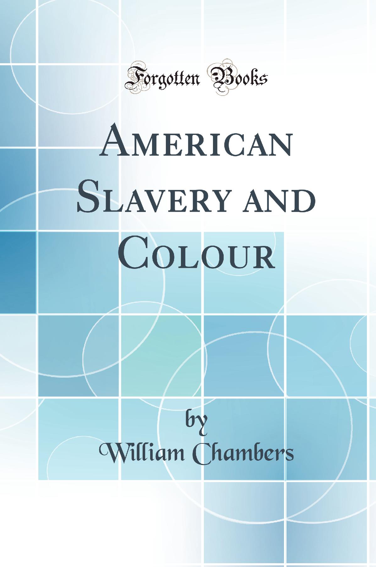 American Slavery and Colour (Classic Reprint)