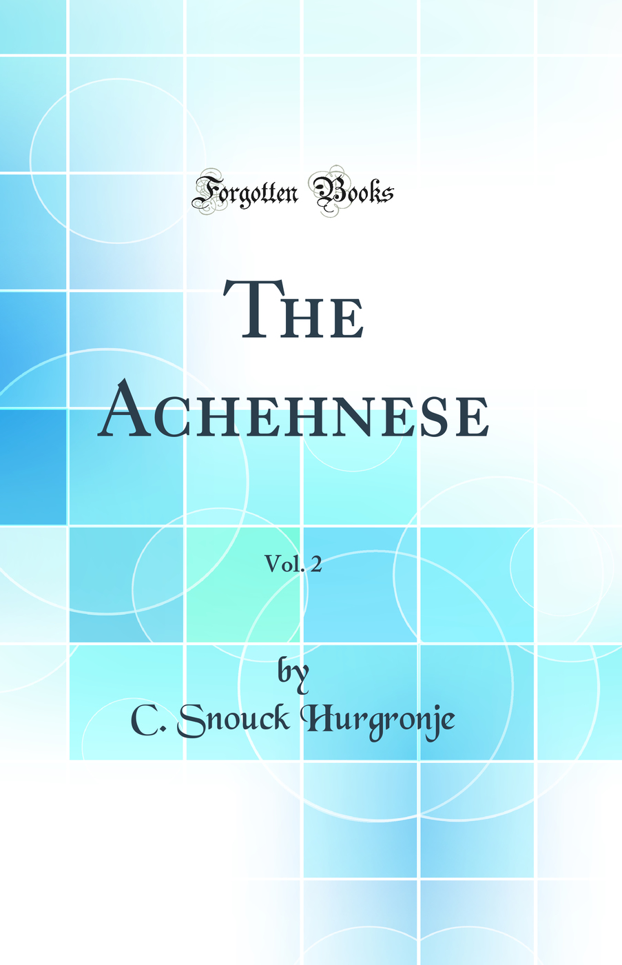 The Achehnese, Vol. 2 (Classic Reprint)
