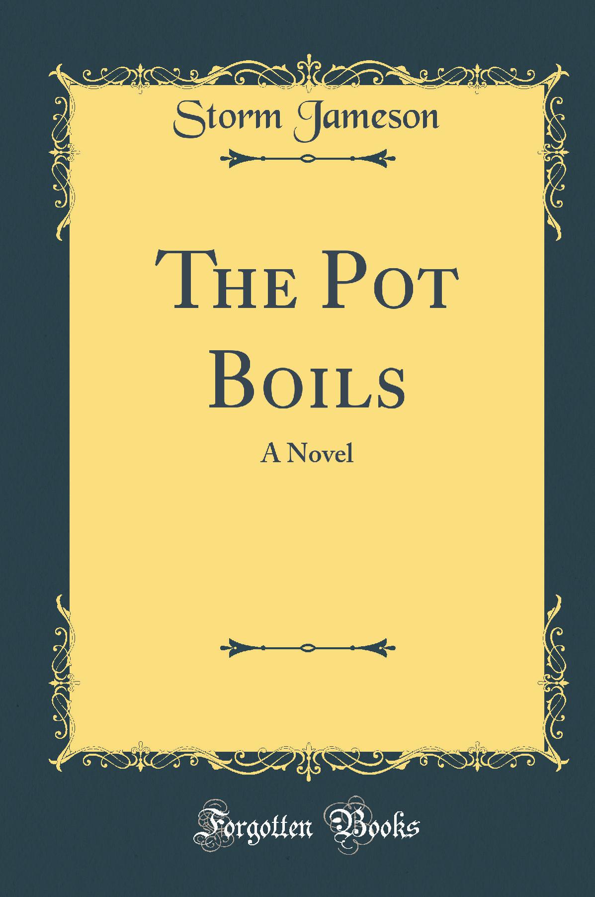The Pot Boils: A Novel (Classic Reprint)
