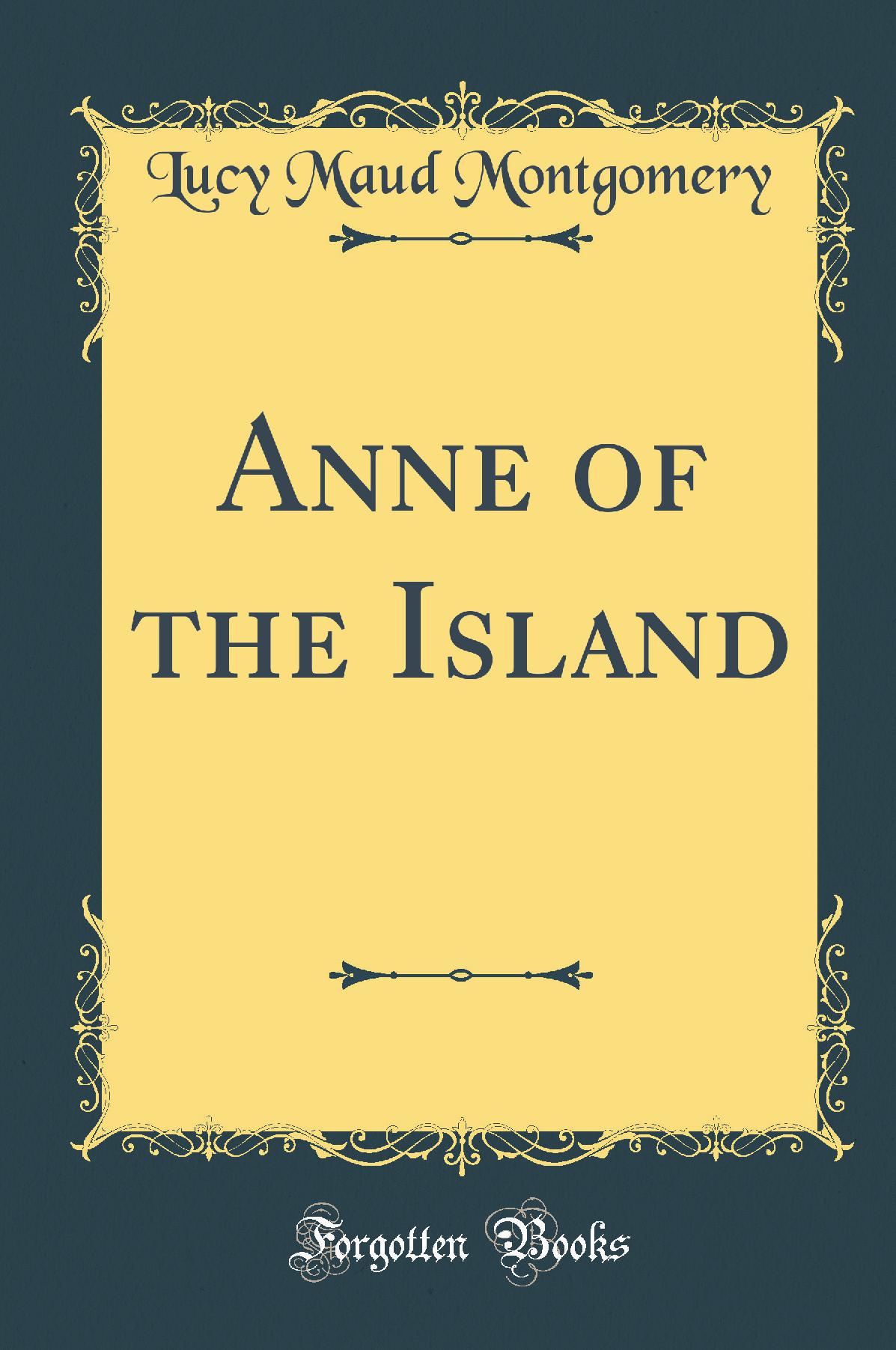 Anne of the Island (Classic Reprint)