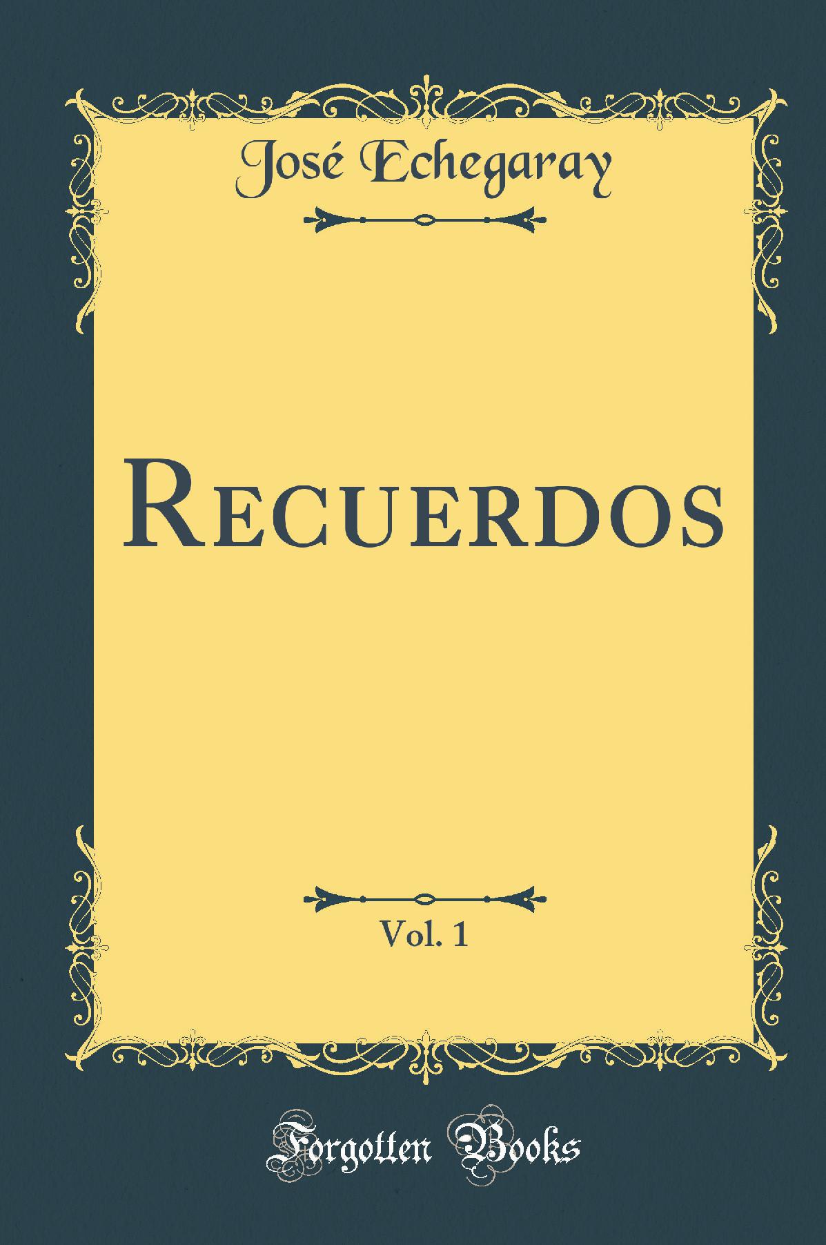 Recuerdos, Vol. 1 (Classic Reprint)