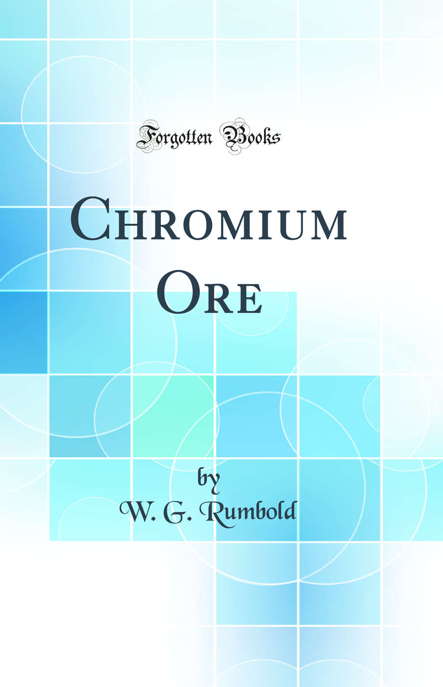 Chromium Ore (Classic Reprint)