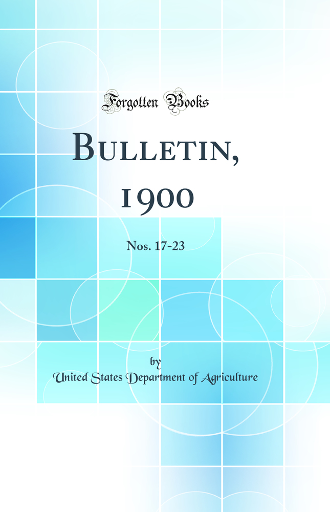 Bulletin, 1900: Nos. 17-23 (Classic Reprint)