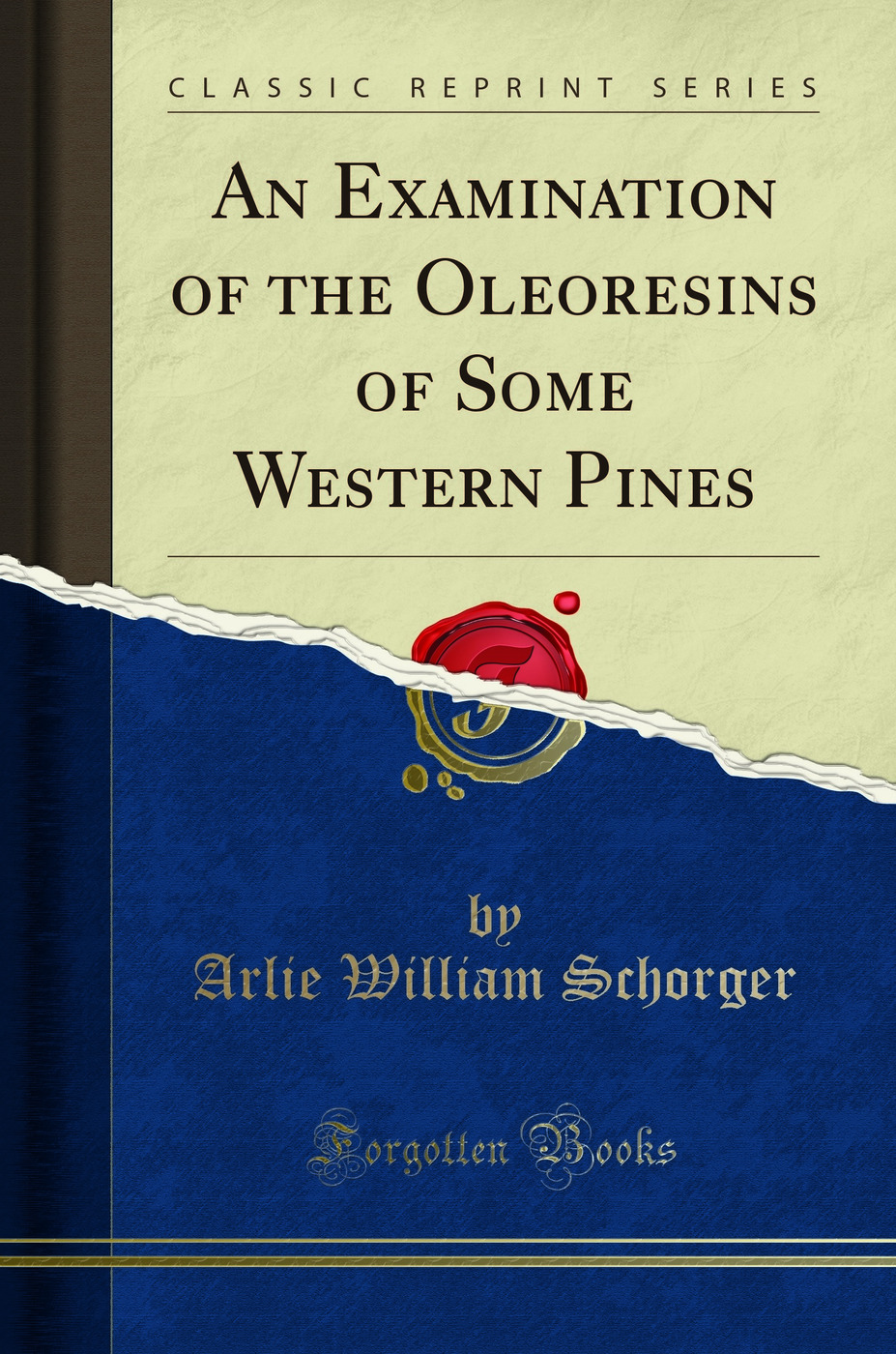 An Examination of the Oleoresins of Some Western Pines (Classic Reprint)