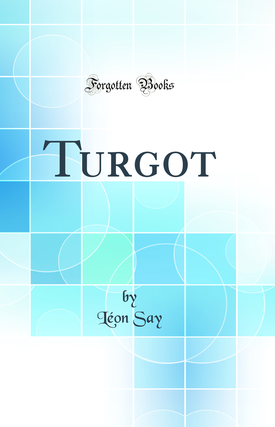 Turgot (Classic Reprint)