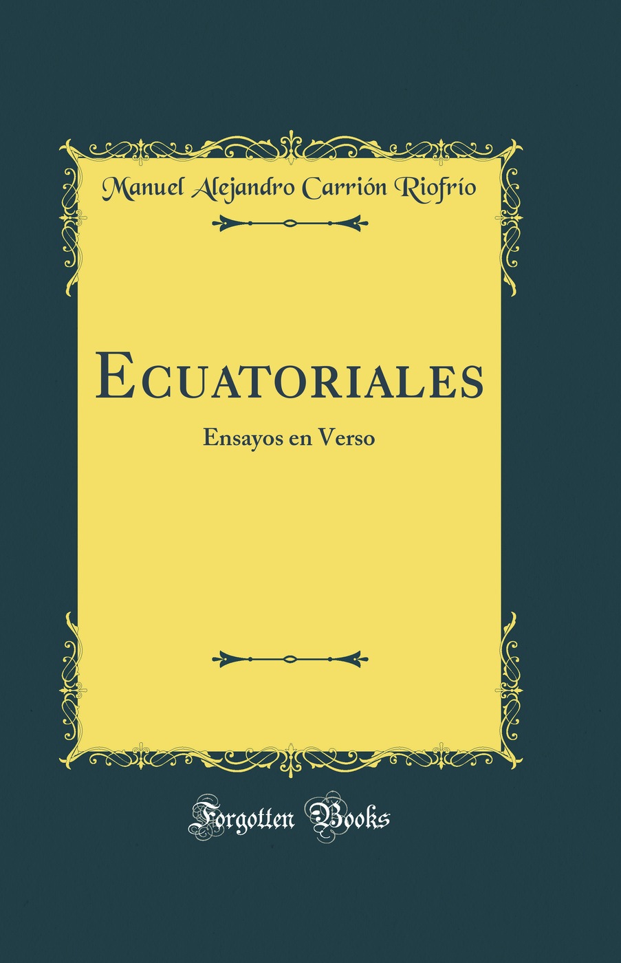 Ecuatoriales: Ensayos en Verso (Classic Reprint)
