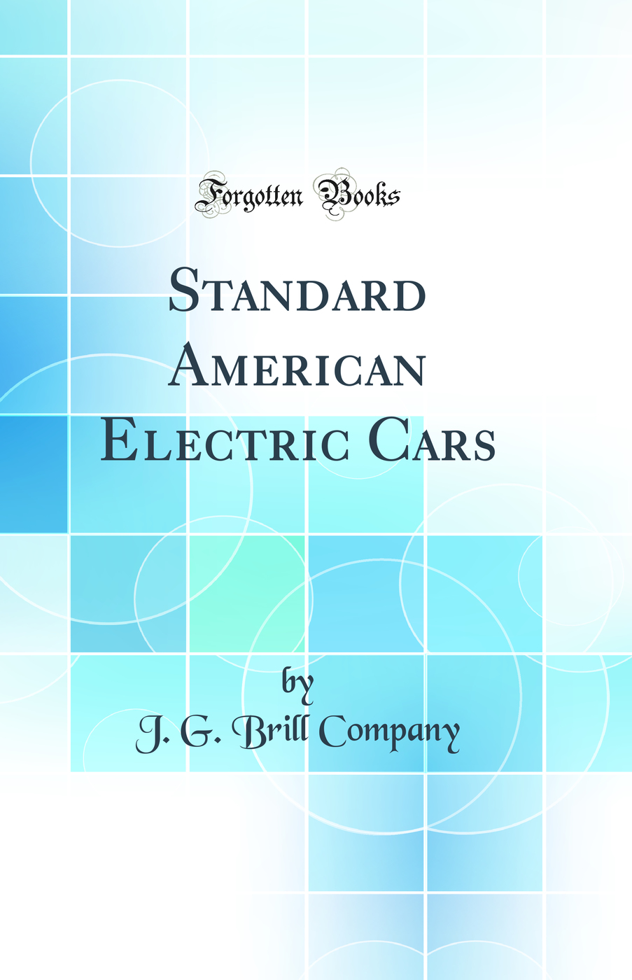 Standard American Electric Cars (Classic Reprint)