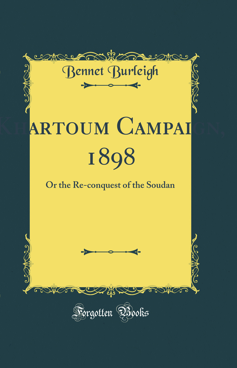 Khartoum Campaign, 1898: Or the Re-conquest of the Soudan (Classic Reprint)
