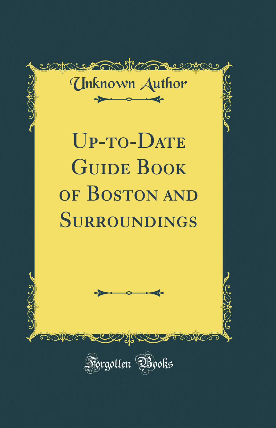 Up-to-Date Guide Book of Boston and Surroundings (Classic Reprint)