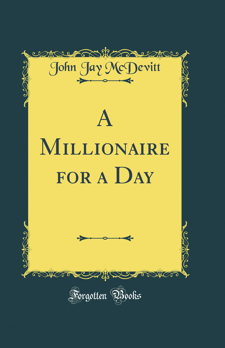 A Millionaire for a Day (Classic Reprint)