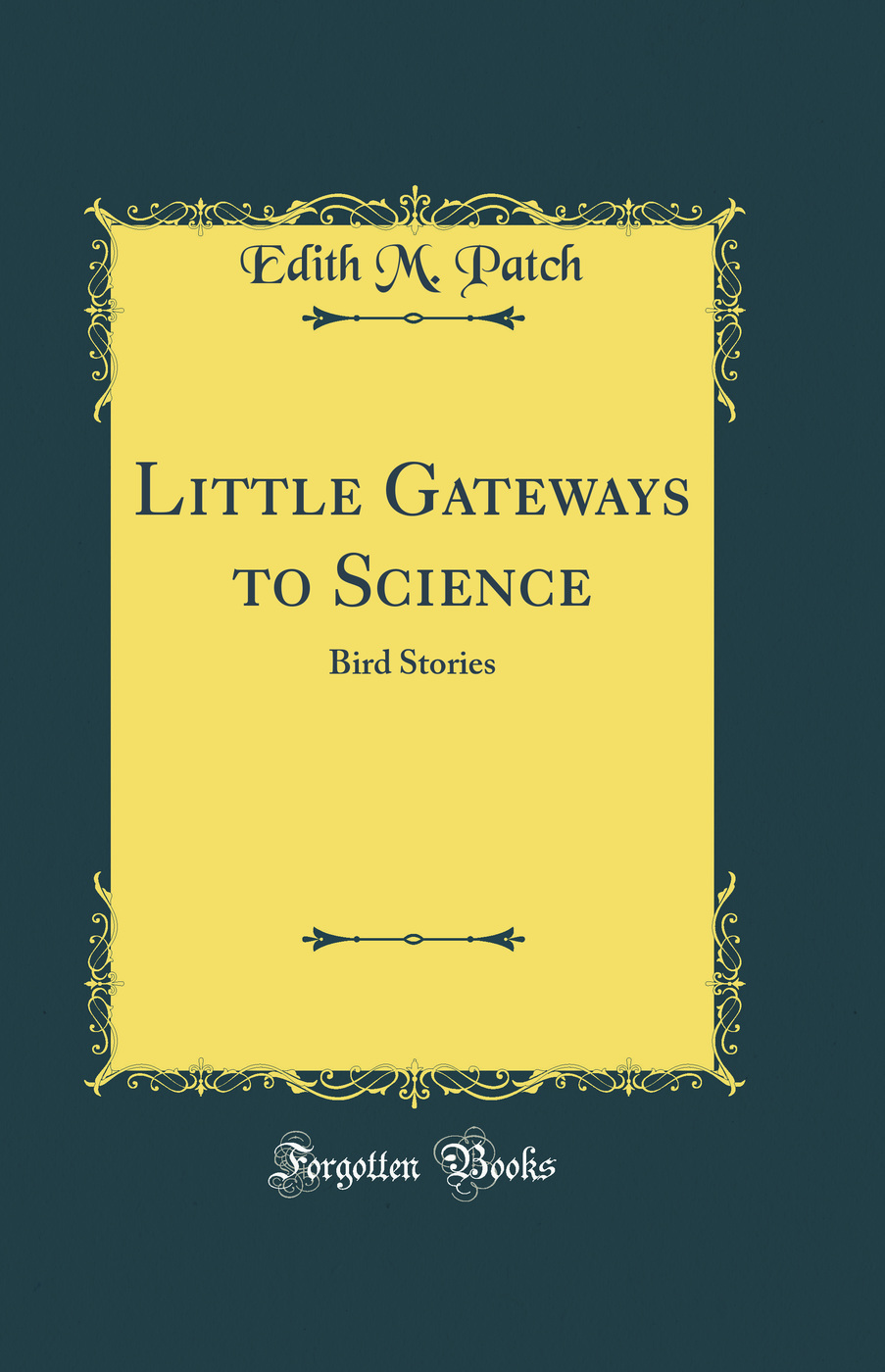 Little Gateways to Science: Bird Stories (Classic Reprint)