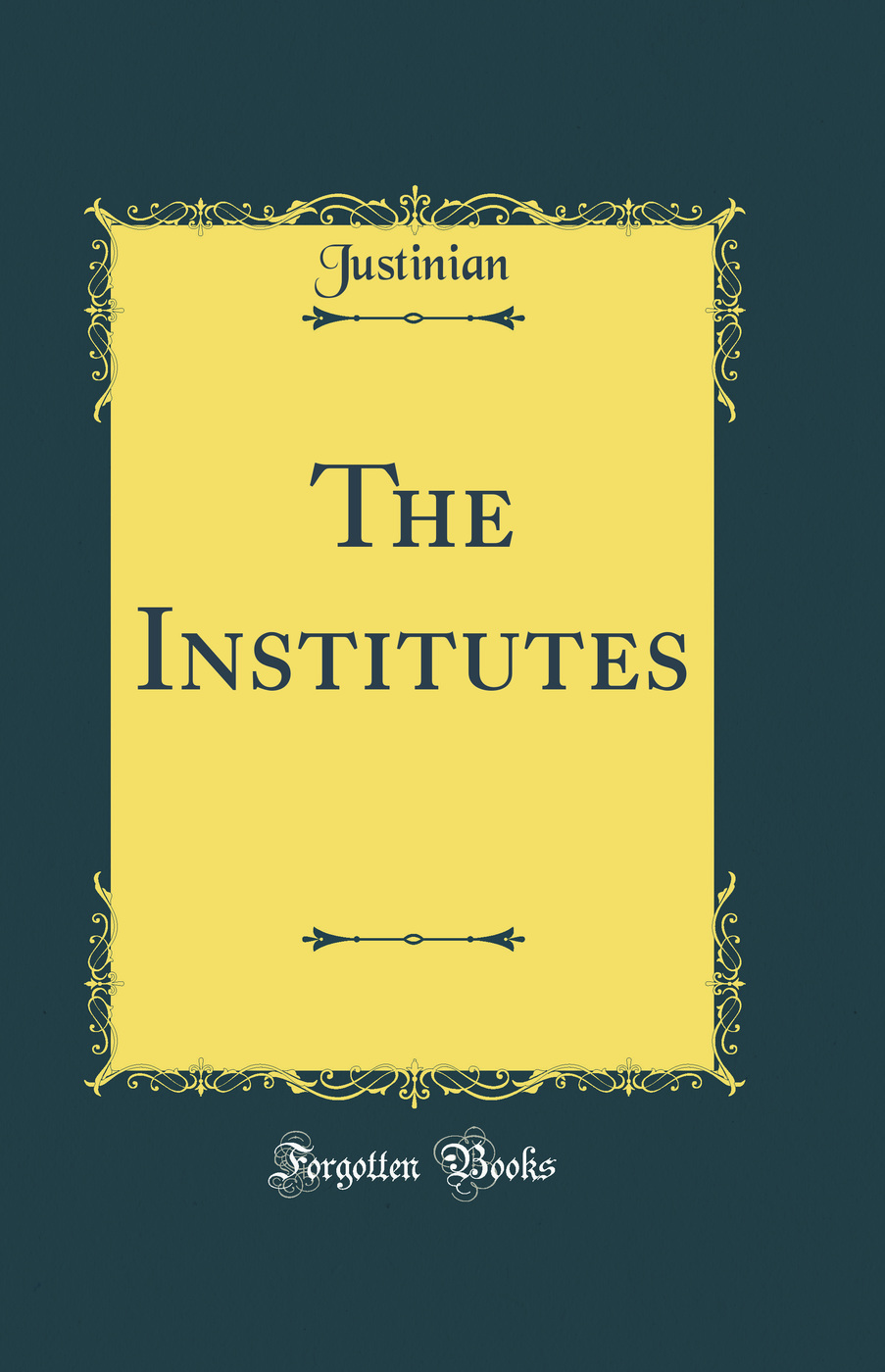 The Institutes (Classic Reprint)