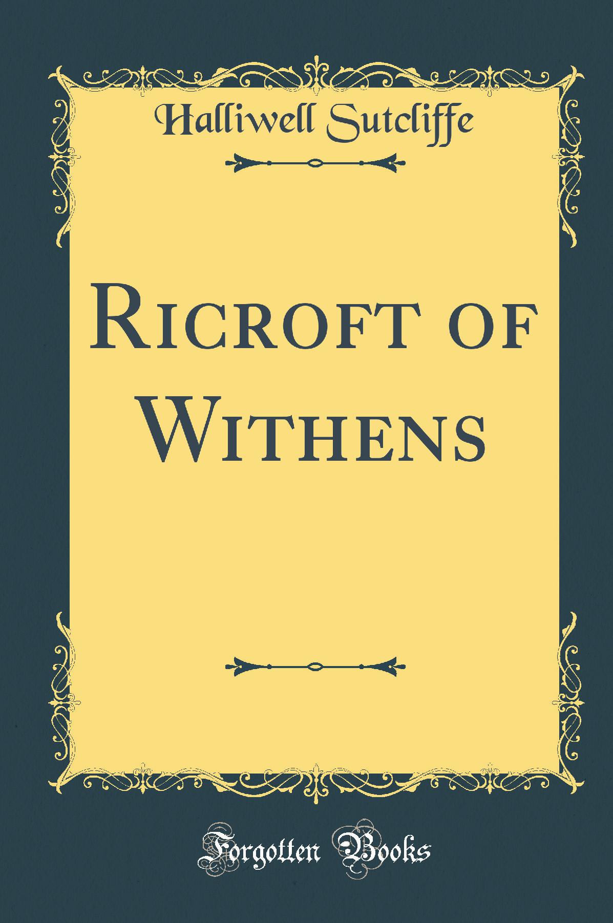Ricroft of Withens (Classic Reprint)